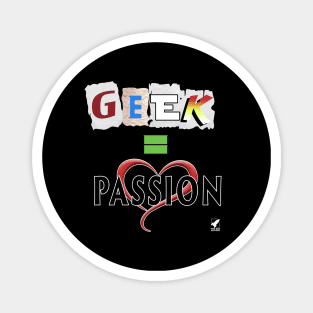 Geek equals Passion Magnet